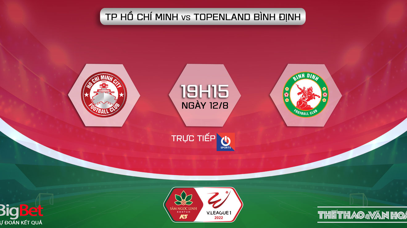 Soi kèo nhà cái TPHCM vs Bình Định. Nhận định, dự đoán bóng đá V-League 2022 (19h15, 12/8)