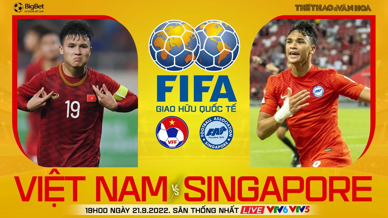 Nhận định bóng đá nhà cái Việt Nam vs Singapore. Nhận định, dự đoán bóng đá giao hữu quốc tế (19h00, 21/9)