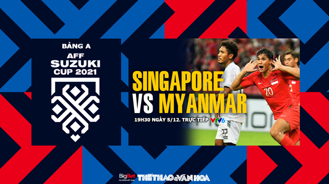 VIDEO Singapore vs Myanmar, vòng bảng AFF Cup 2021 (19h30, 5/12)