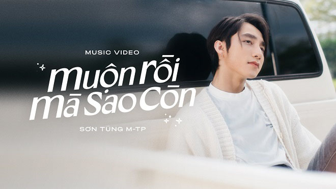 Cùng Sơn Tùng M-TP lên sóng MV 'Muộn rồi mà sao còn'