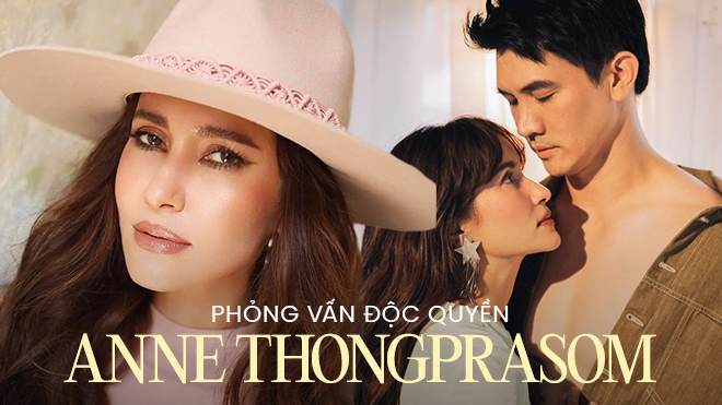 Phỏng vấn 'công chúa giải trí Thái Lan' Anne Thongprasom: 'Tôi cũng có tật xấu, chỉ là không vượt quá ranh giới'