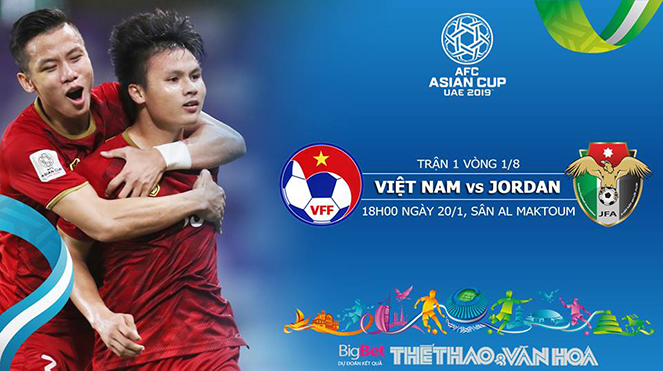 Nhận định bóng đá Việt Nam vs Jordan (18h00, 20/1). Dự đoán bóng đá Asian Cup 2019. VTV6, VTV5 trực tiếp
