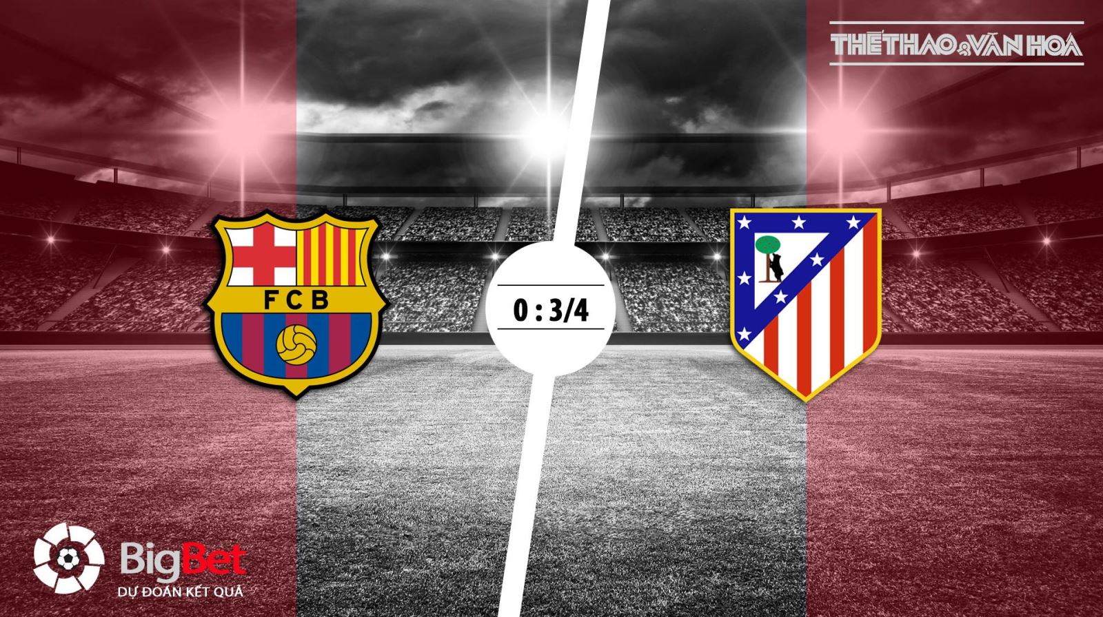 Nhận định Barcelona vs Atletico Madrid, dự đoán Barcelona vs Atletico Madrid, tỷ lệ Barcelona vs Atletico Madrid, nhận định bóng đá Barcelona vs Atletico Madrid, Barcelona vs Atletico Madrid