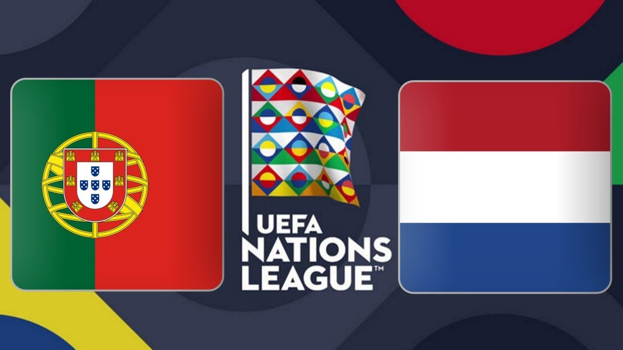 Lịch thi đấu Chung kết UEFA Nations League. Trực tiếp Bồ Đào Nha đấu với Hà Lan