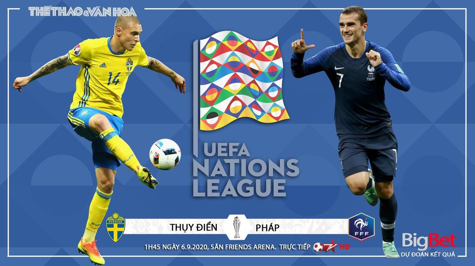 Nhận định bóng đá nhà cái Thụy Điển vs Pháp. UEFA Nations League 2020/2021. Trực tiếp BĐTV