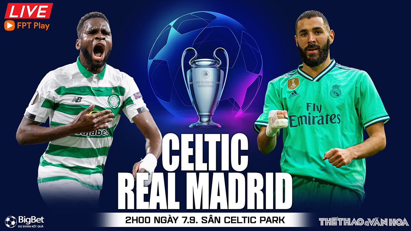 Nhận định bóng đá nhà cái Celtic vs Real Madrid. Nhận định, dự đoán bóng đá cúp C1 Champions League (02h00, 7/9)