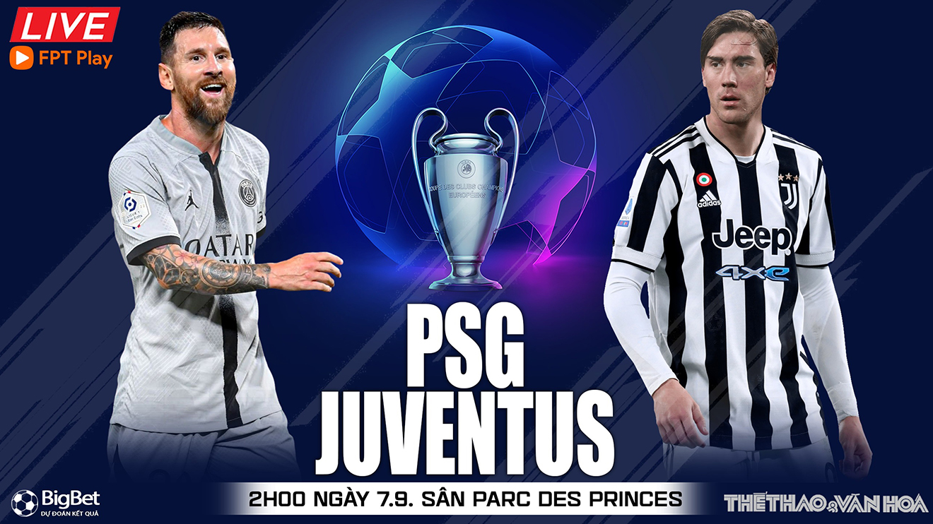 Nhận định bóng đá nhà cái PSG vs Juventus. Nhận định, dự đoán bónd đá cúp C1 Champions League (02h00, 7/9)