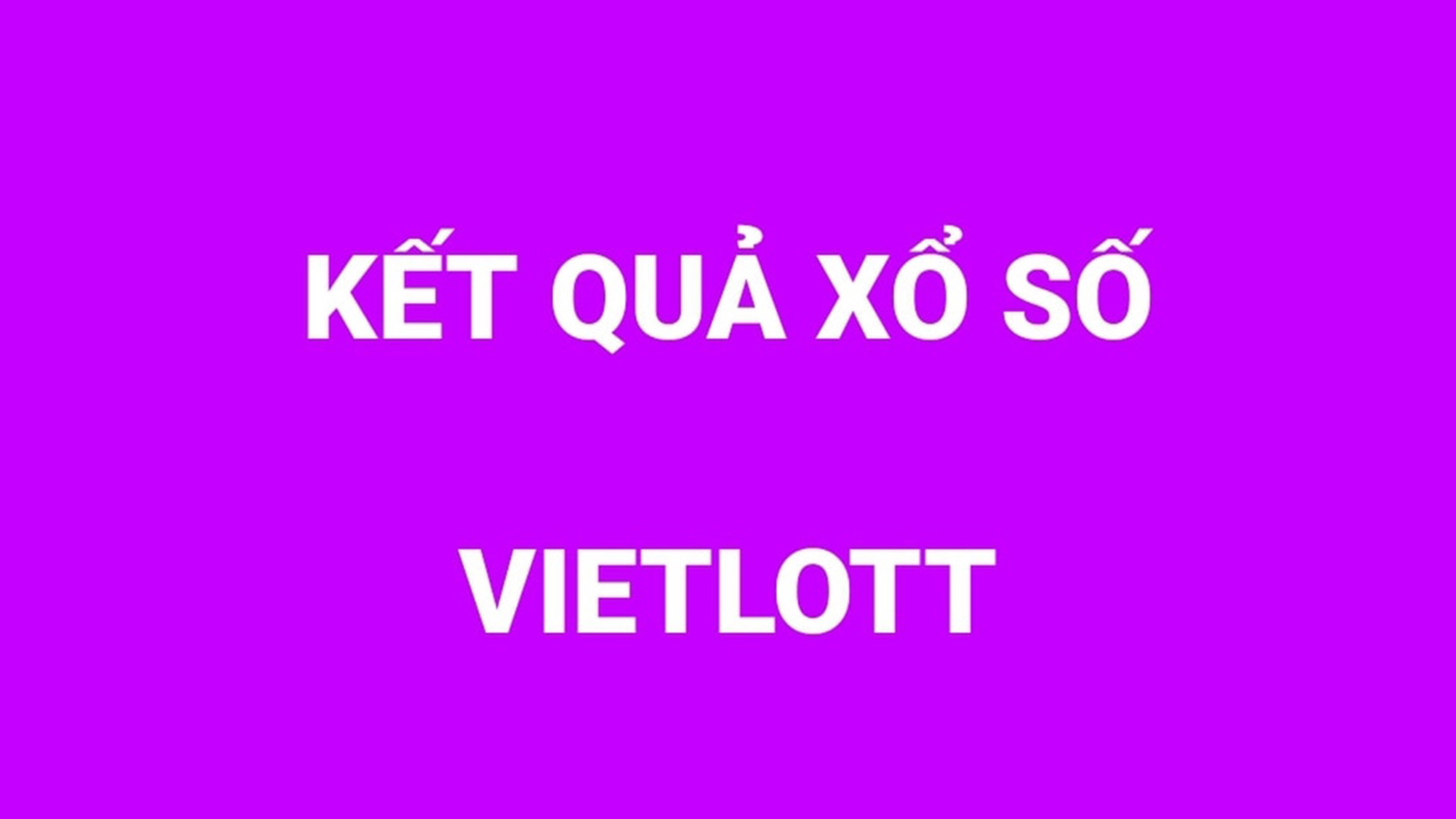 Vietlott 6/55: Kết quả xổ số Vietlott Power 6 55 hôm nay ngày 15/8/2020