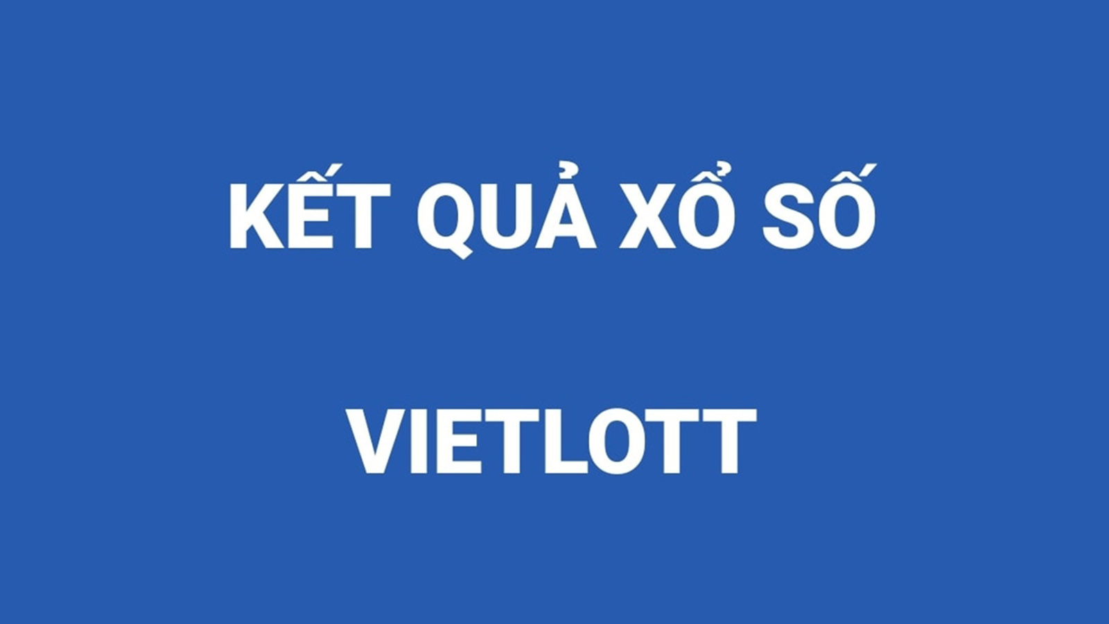 Vietlott 6/55: Kết quả xổ số Vietlott Power 6 55 hôm nay ngày 18/8/2020