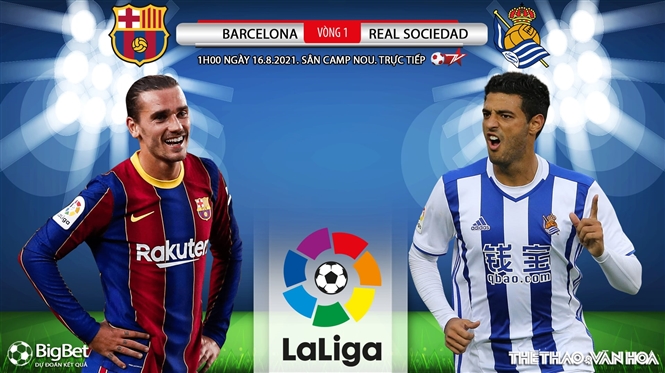 Nhận định kết quả. Nhận định bóng đá Barcelona vs Sociedad. BĐTV, SCTV17 trực tiếp bóng đá La Liga (01h00, 16/8)