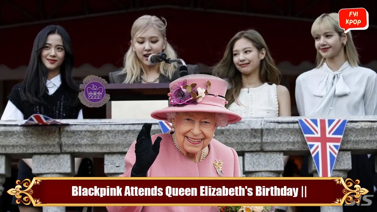 Blackpink, Blackpink tin tức, Blackpink thành viên, Lady Gaga, Angelina Jolie, Nữ hoàng Elizabeth II, Nữ hoàng Anh, Hoàng gia Anh, Anh quốc, Nữ hoàng Elizabeth II qua đời