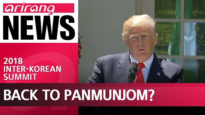 Hàn Quốc thuyết phục Tổng thống Trump chọn Panmunjom là nơi tổ chức thượng đỉnh Mỹ - Triều 
