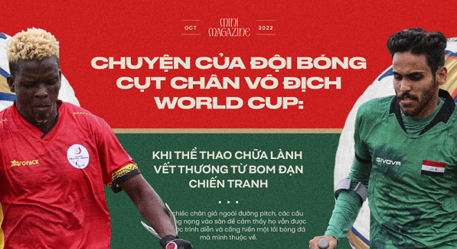 Chuyện của đội bóng cụt chân vô địch World Cup: Khi thể thao chữa lành vết thương từ bom đạn chiến tranh