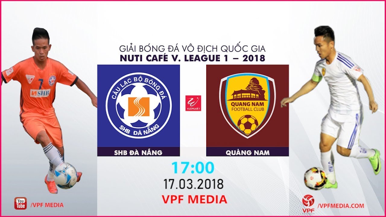 Link xem trực tiếp bóng đá Đà Nẵng vs Quảng Nam. Trực tiếp V-League 2020