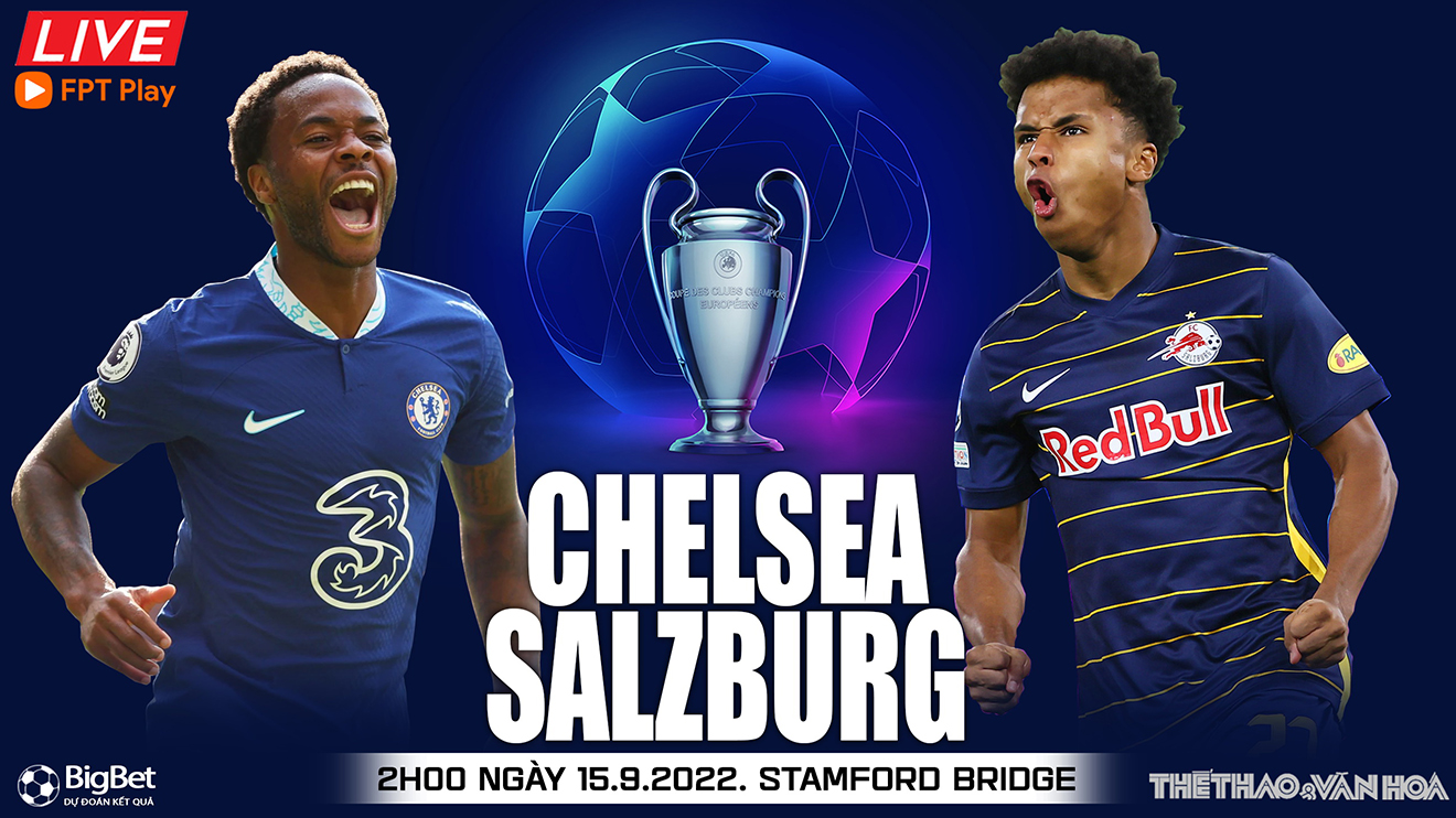 Nhận định bóng đá nhà cái Chelsea vs Salzburg. Nhận định, dự đoán bóng đá cúp C1 (02h00, 15/9)