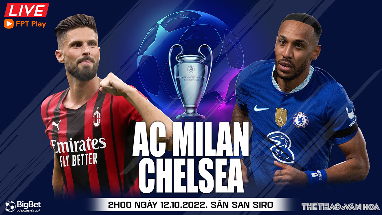 Nhận định bóng đá nhà cái AC Milan  vs Chelsea. Nhận định, dự đoán bóng đá cúp C1 (2h00, 12/10)