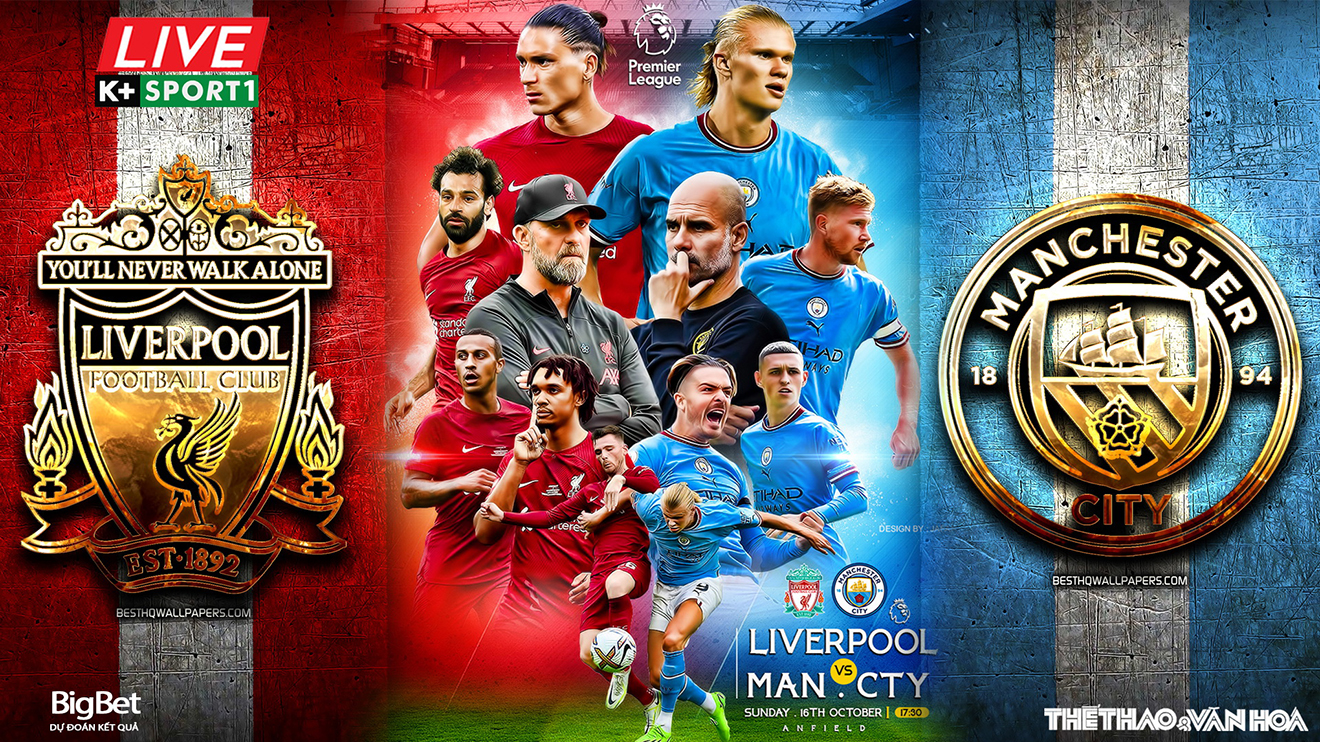 Nhận định bóng đá nhà cái Liverpool vs Man City. Nhận định, dự đoán bóng đá Anh (22h30, 16/10)