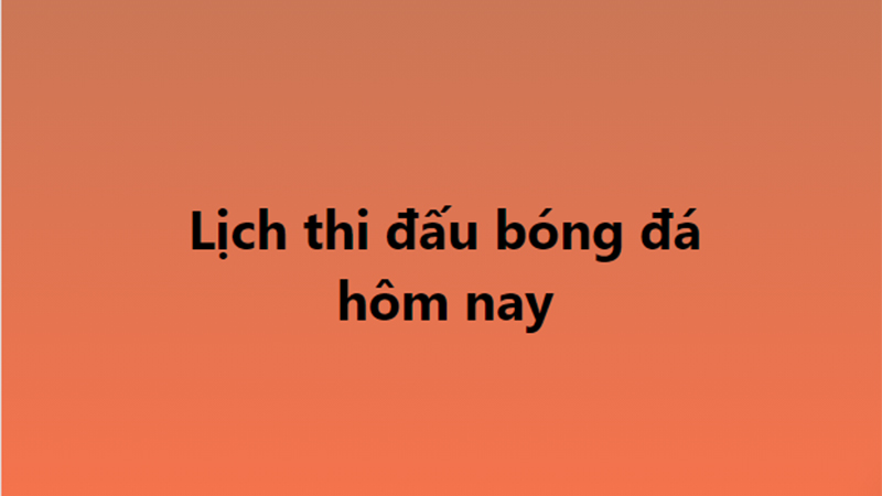 Lịch thi đấu bóng đá - Trực tiếp bóng đá hôm nay 23/3, 24/3