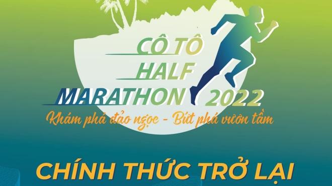 Cô Tô Half Marathon 2022 - Sáng kiến mới nhằm kích cầu du lịch địa phương