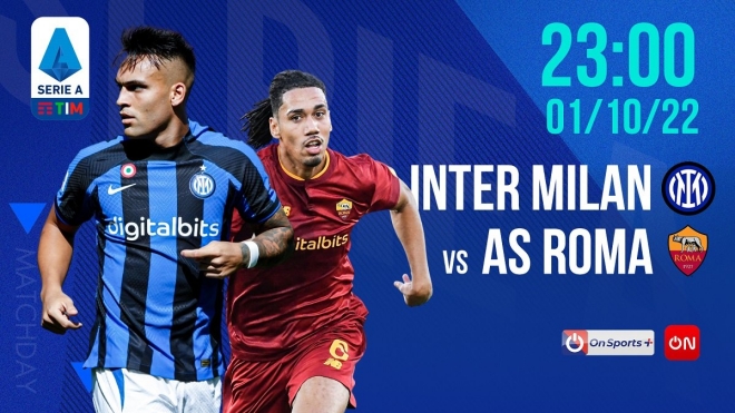 Nhận định đại chiến Inter Milan vs AS Roma, 23h ngày 01/10