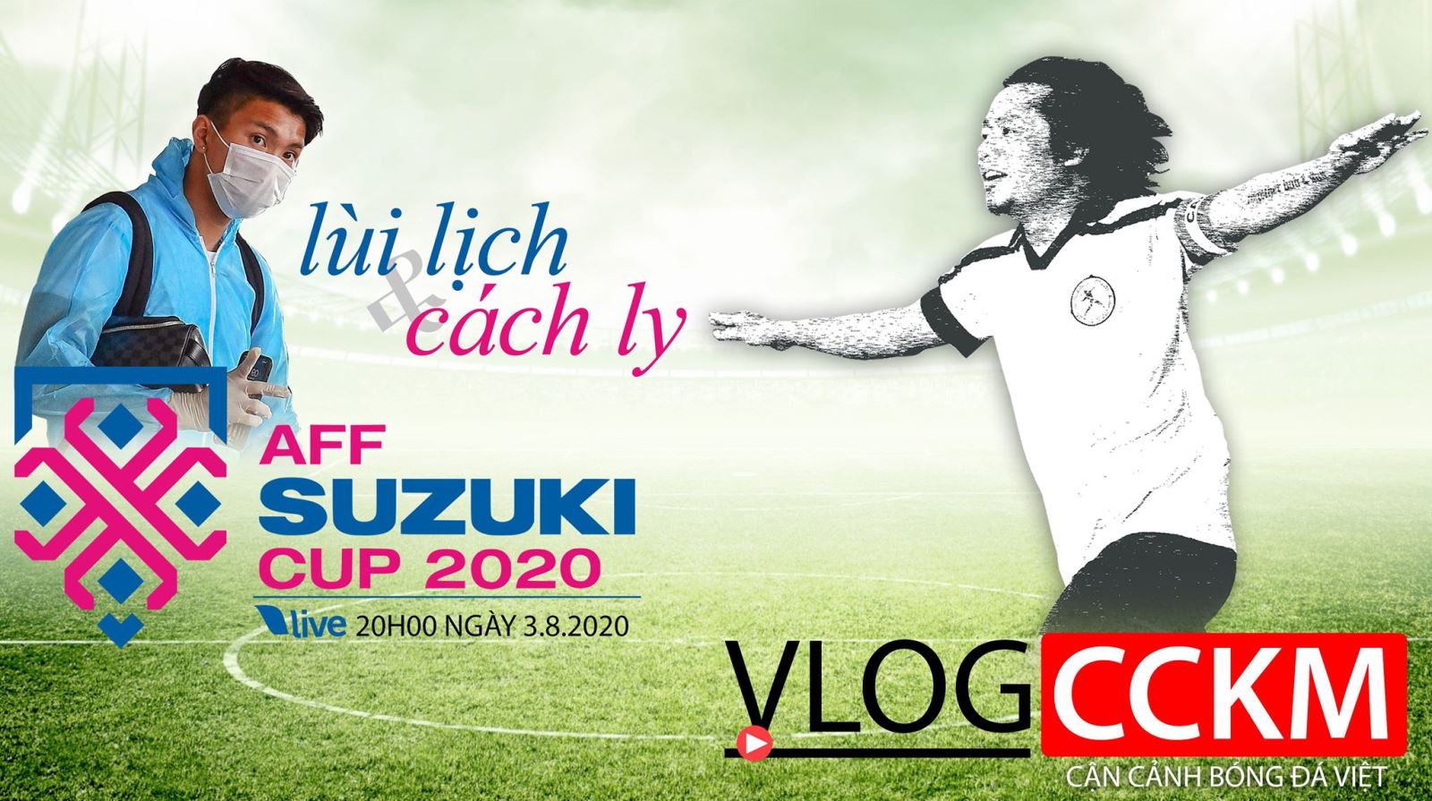 Vlog CCKM - Cận cảnh bóng đá Việt. Số 20: Hoãn AFF Cup 2020 và Văn Hậu đi cách ly