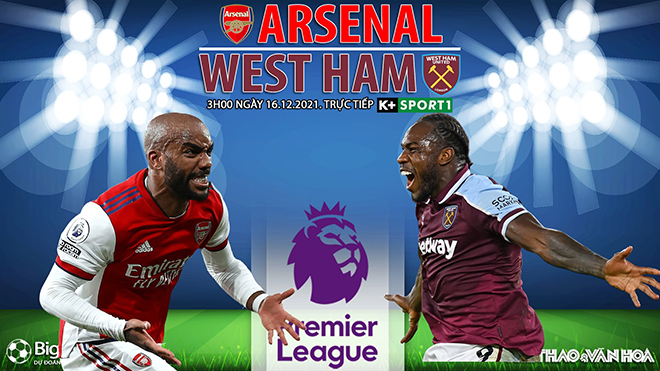 Nhận định bóng đá nhà cái Arsenal vs West Ham. Nhận định, dự đoán bóng đá Ngoại hạng Anh (3h00, 16/12)