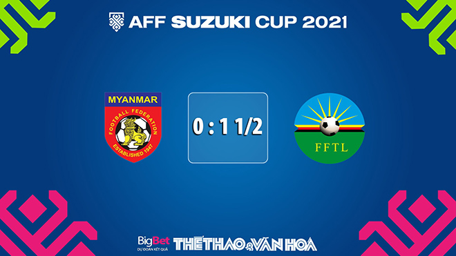 nhận định bóng đá, Myanmar vs Timor Leste, nhận định kết quả, Myanmar, Timor Leste, nhận định bóng đá Myanmar vs Timor Leste, keo nha cai, dự đoán bóng đá, nhận định bóng đá AFF Cup 2021