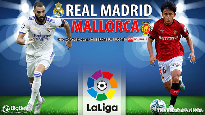 Nhận định bóng đá nhà cái Real Madrid vs Mallorca và nhận định bóng đá La Liga (3h00, 23/9)