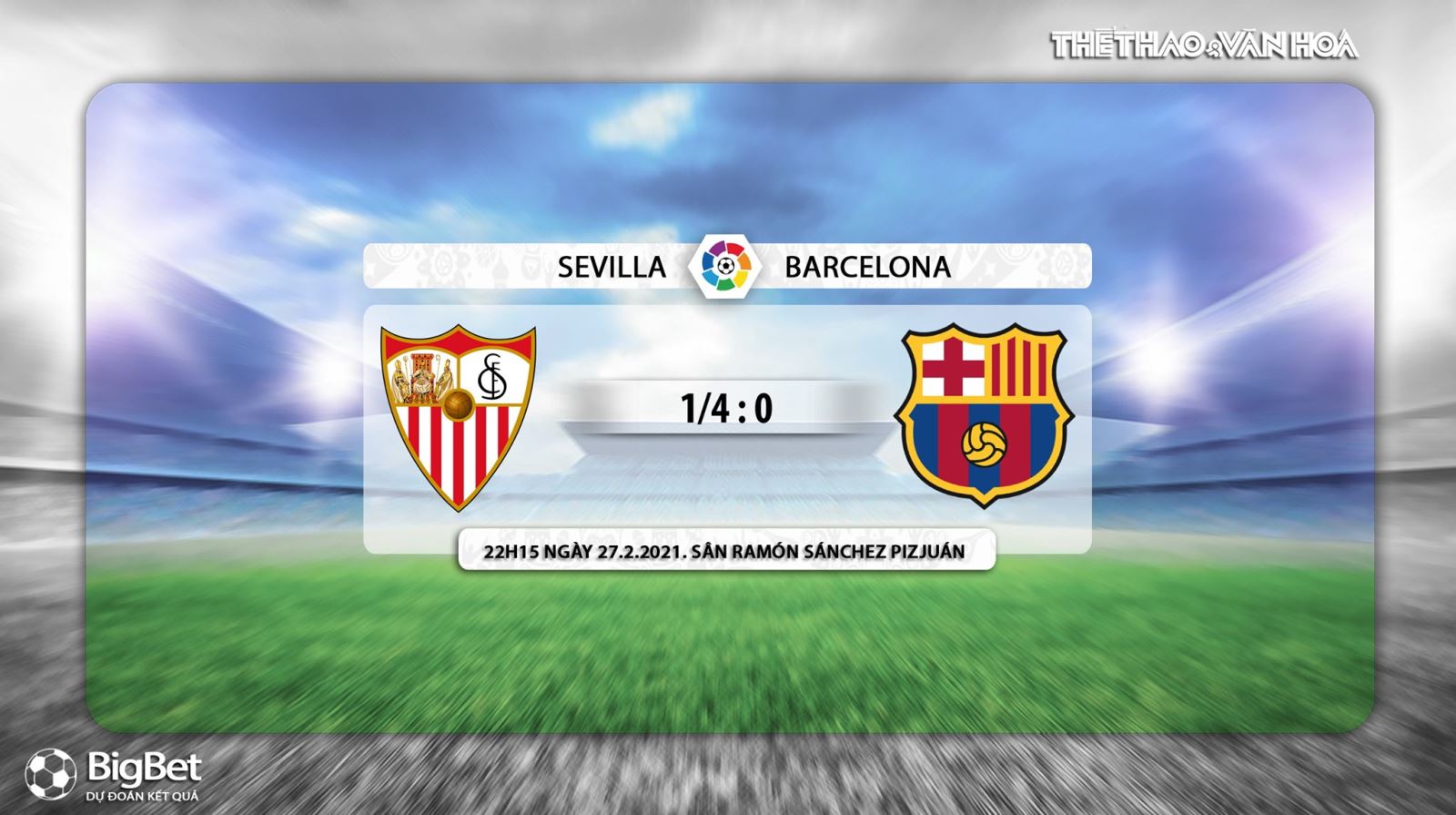 Keo nha cai, Nhận định kết quả, Sevilla vs Barcelona, BĐTV trực tiếp bóng đá Tây Ban Nha, xem trực tiếp bóng đá La Liga, truc tiep bong da Tay Ban Nha, kèo Sevilla vs Barcelona
