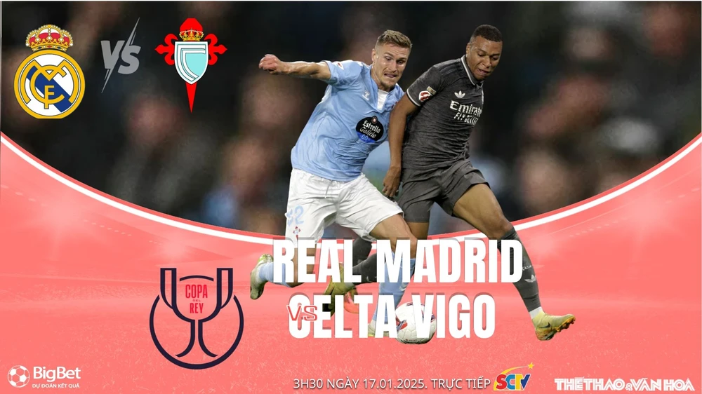 Soi Kèo, soi tỷ lệ Real Madrid vs Celta Vigo 3h30 ngày 17/1, Cúp Nhà Vua Tây Ban Nha - Ảnh 1.