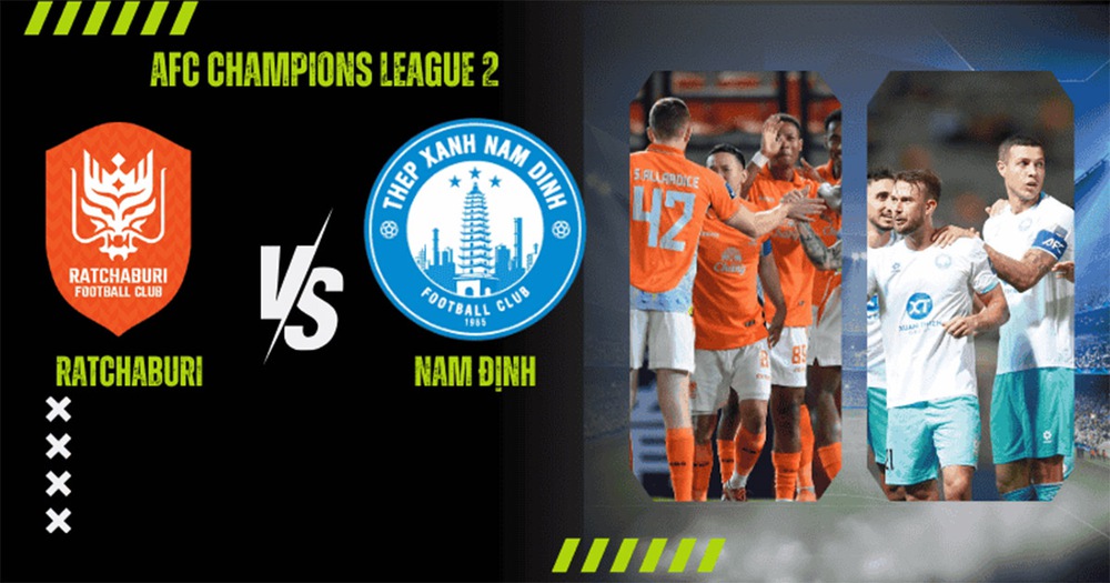 Link xem trực tiếp bóng đá Ratchaburi vs Nam Định 17h00 hôm nay, vòng bảng Cúp C2 châu Á - Ảnh 2. trực tiếp bóng đá