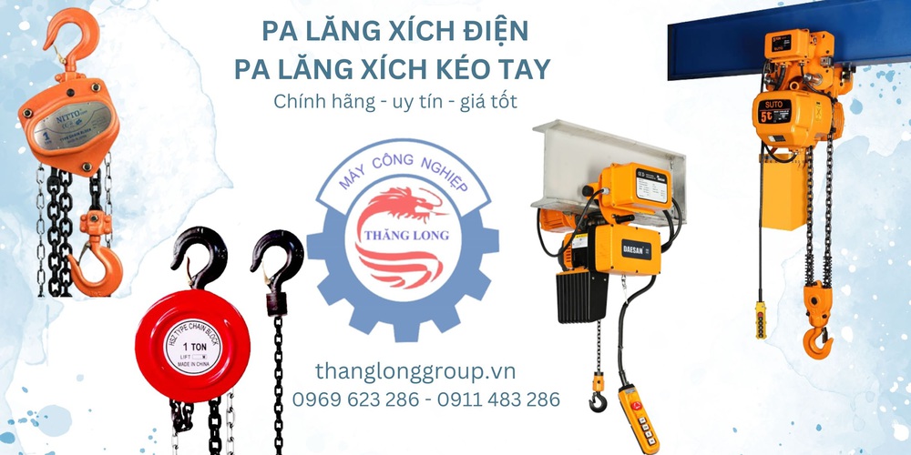 Thăng Long Group – Nhà cung cấp pa lăng xích điện, pa lăng xích kéo tay chính hãng, giá hợp lý - Ảnh 1. Thăng Long Group – Nhà cung cấp pa lăng xích điện, pa lăng xích kéo tay chính hãng, giá hợp lý - Ảnh 1.