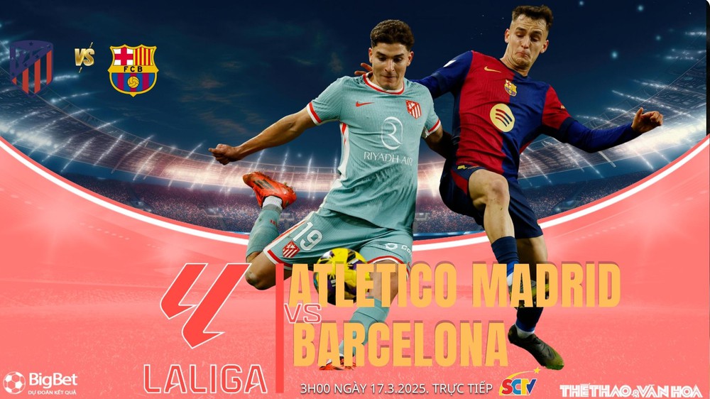 Soi Kèo, soi tỷ lệ Atletico Madrid vs Barcelona 3h00 ngày 17/3, vòng 28 La Liga  - Ảnh 1.