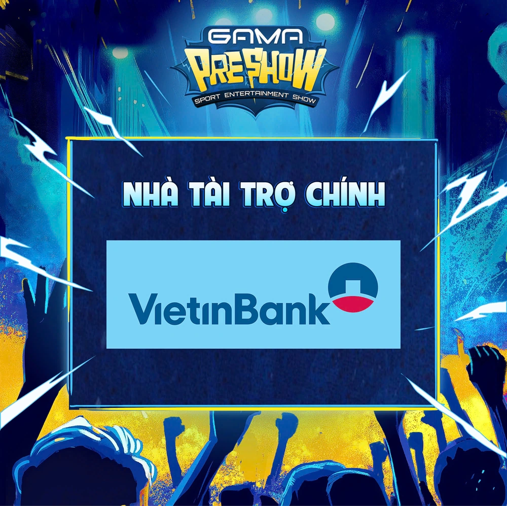 VietinBank và mối lương duyên với &quot;GAMA Preshow – The Opening&quot;  - Ảnh 1.