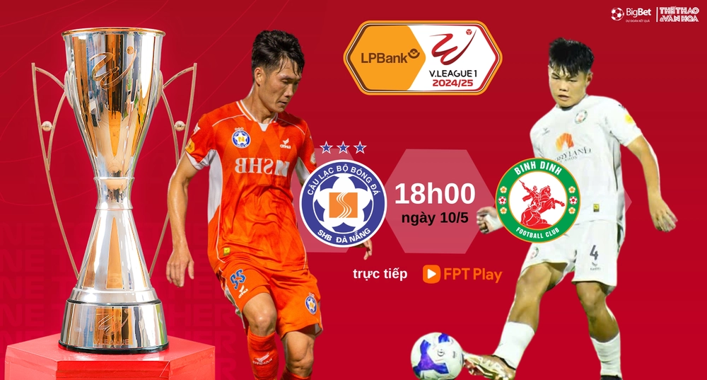 Nhận định bóng đá V-League hôm nay 10/5: Đà Nẵng vs Bình Định, SLNA vs Hà Nội - Ảnh 1.