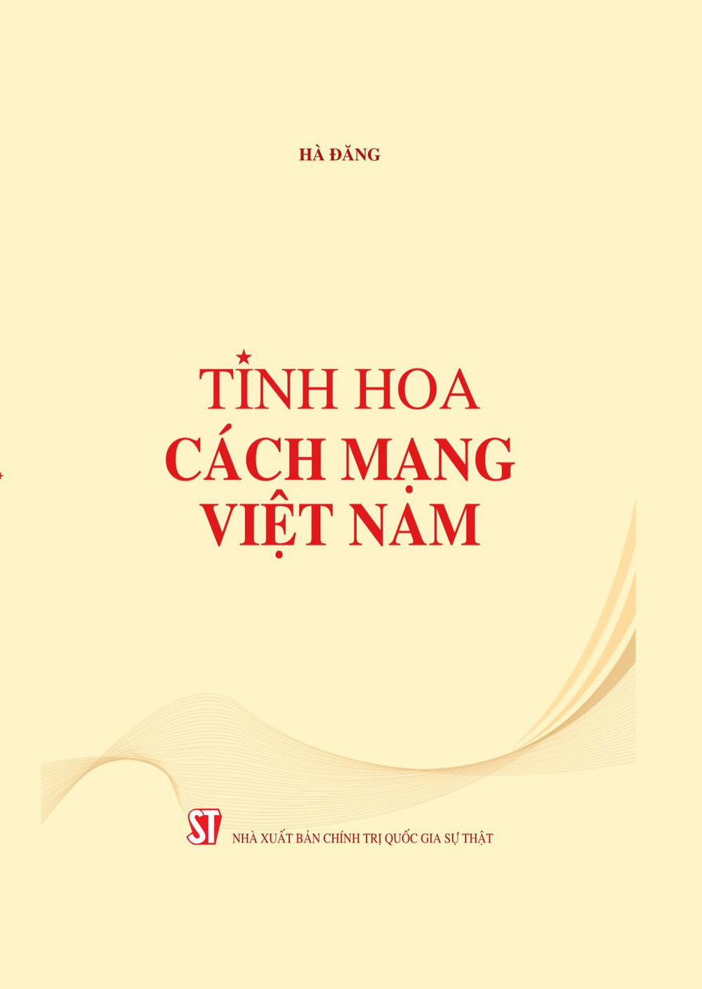 “Tinh hoa cách mạng Việt Nam” qua ngòi bút Hà Đăng - Ảnh 1.