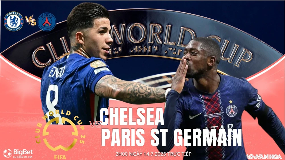 Nhận định, soi tỷ lệ Chelsea vs PSG 2h00 ngày 14/7/2025, FIFA Club World Cup - Ảnh 1.