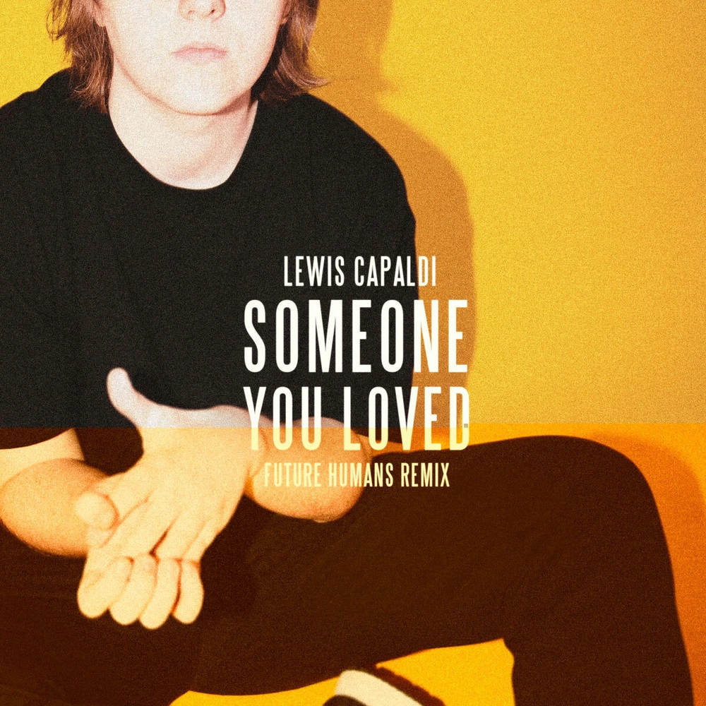 Ca khúc "Someone You Loved" của Lewis Capaldi: Cuốn hút từ những điều đơn giản - Ảnh 1. Ca khúc "Someone You Loved" của Lewis Capaldi: Cuốn hút từ những điều đơn giản - Ảnh 1.