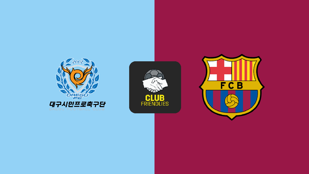 Nhận định bóng đá hôm nay 4/8: Daegu FC vs Barcelona - Ảnh 2.