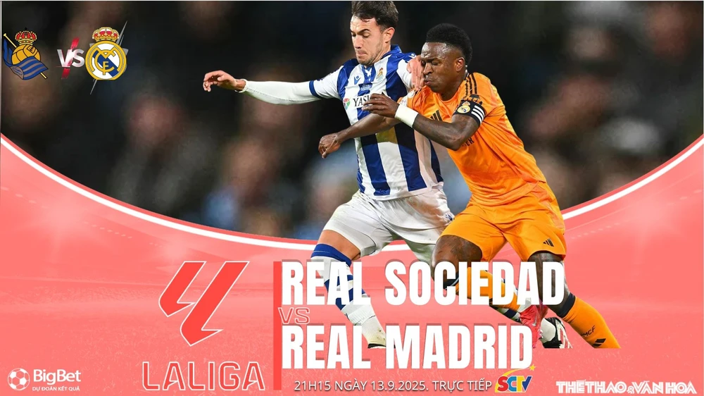 Nhận định, soi tỷ lệ Real Sociedad vs Real Madrid 21h15 ngày 13/9, vòng 4 La Liga - Ảnh 1.