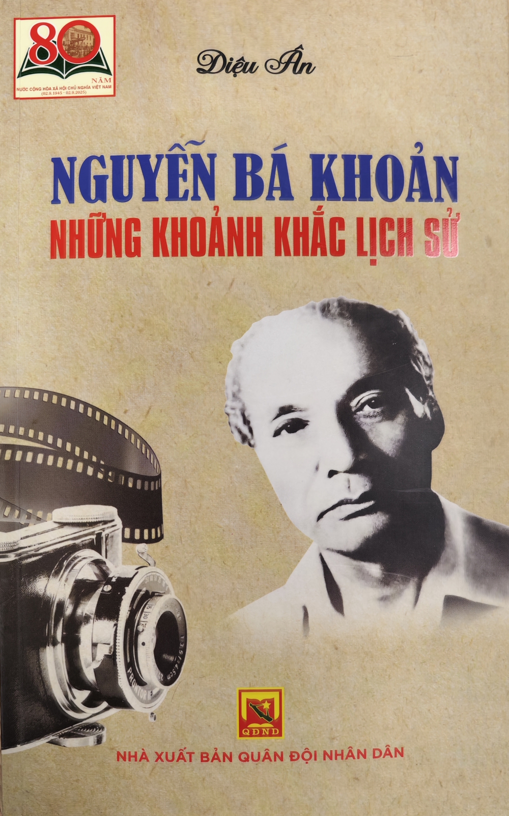 Nguyễn Bá Khoản - người ghi lại lịch sử bằng ảnh  - Ảnh 2.