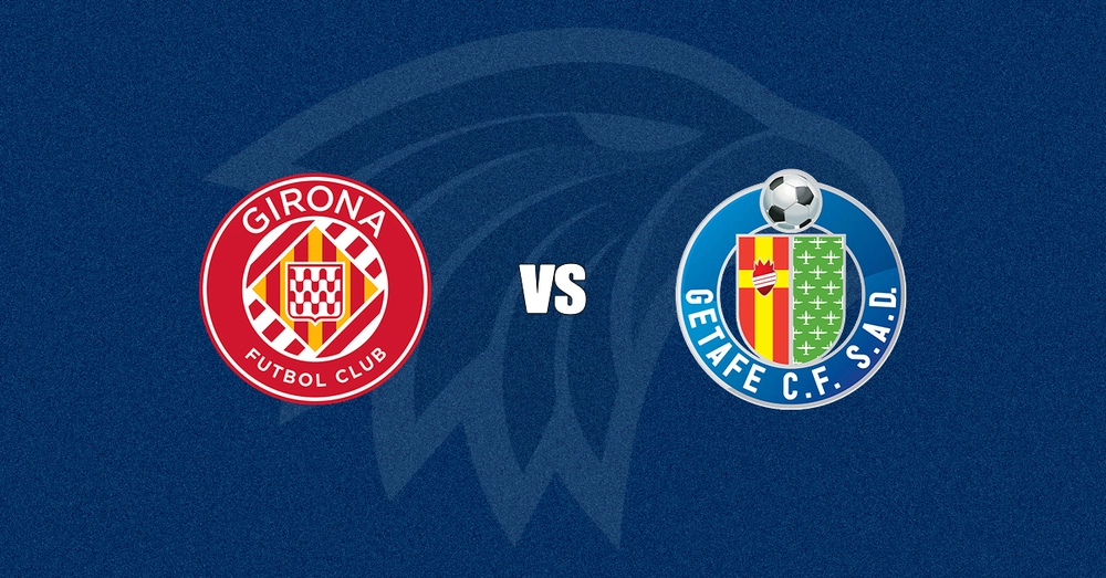 Nhận định Girona vs Getafe 03h00 ngày 27/01/2026, La Liga - Ảnh 1.