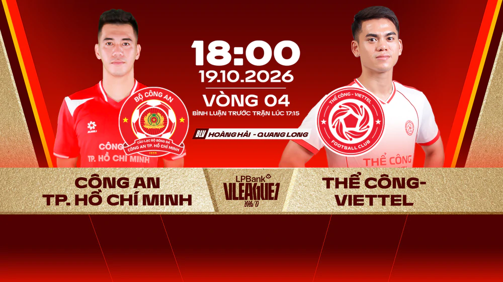 TRỰC TIẾP bóng đá Công An TPHCM vs Thể Công Viettel 18h00 hôm nay, vòng 4 V-League - Ảnh 4. trực tiếp bóng đá