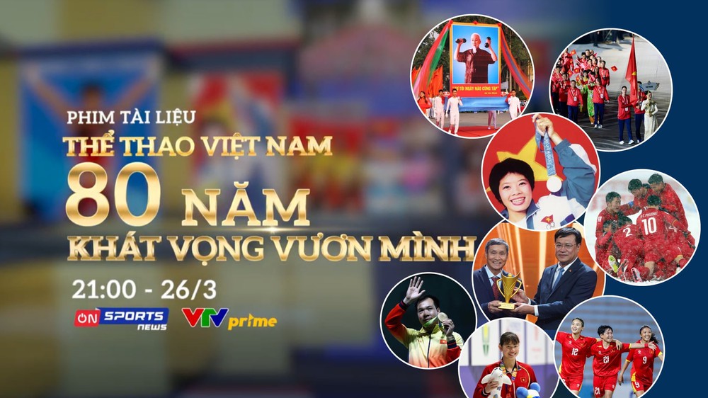 Bộ phim tài liệu đặc biệt: “Thể thao Việt Nam - 80 năm khát vọng vươn mình” - Ảnh 1.