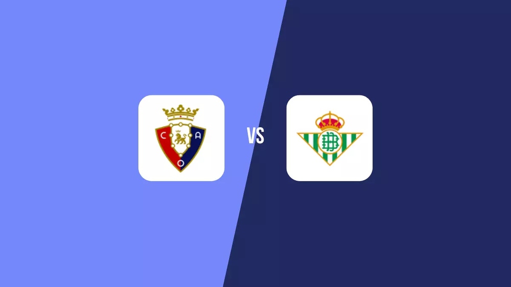 Nhận định Osasuna vs Real Betis 19h00 ngày 12/4, vòng 31 La Liga - Ảnh 1.