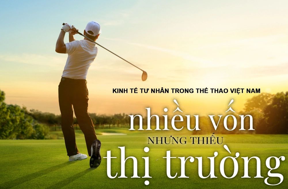 Kinh tế tư nhân trong thể thao Việt Nam: Nhiều vốn nhưng thiếu thị trường - Ảnh 1.