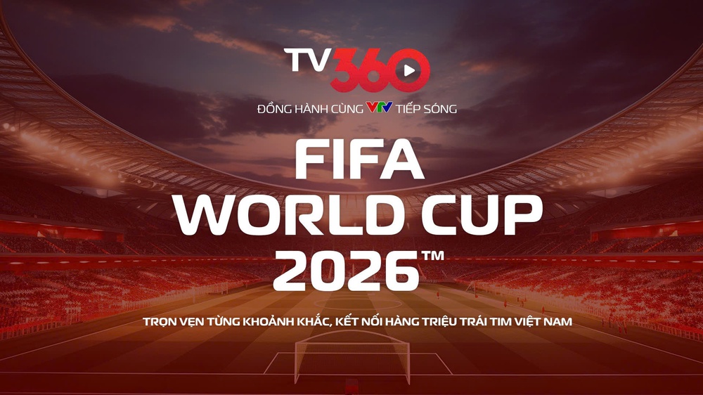 Xem trọn vẹn FIFA World Cup 2026 trên TV360 - Ảnh 1.