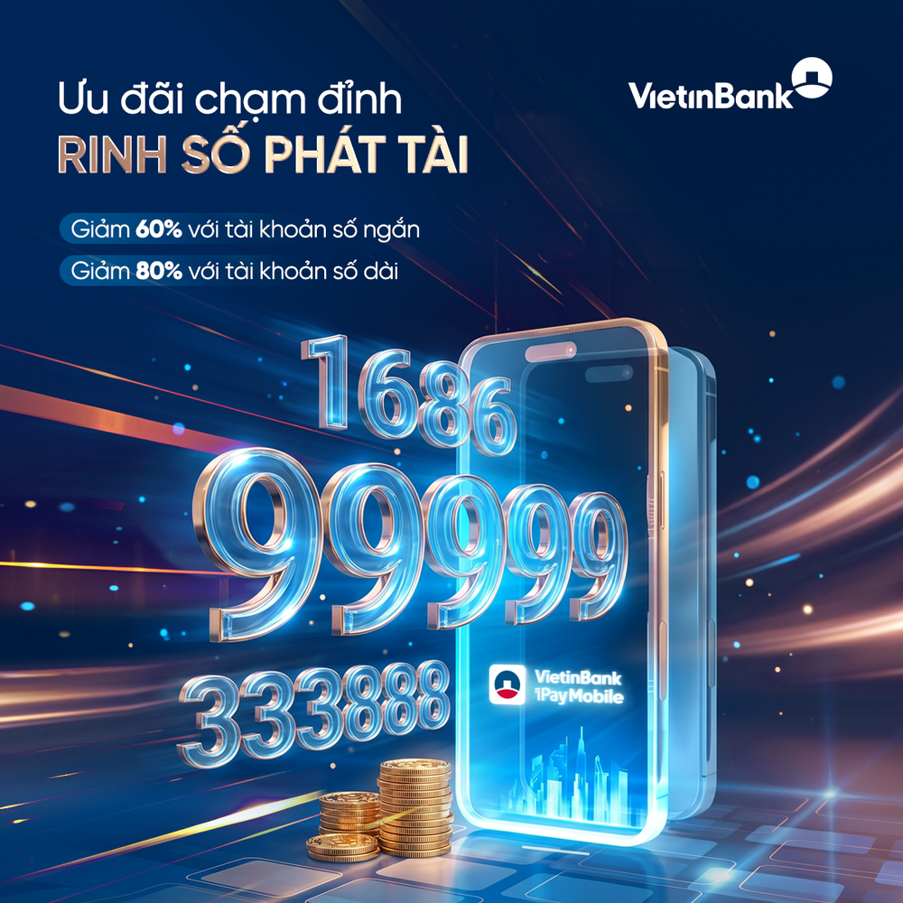 Cơ hội sở hữu tài khoản số đẹp từ ưu đãi lớn nhất năm của VietinBank - Ảnh 2.