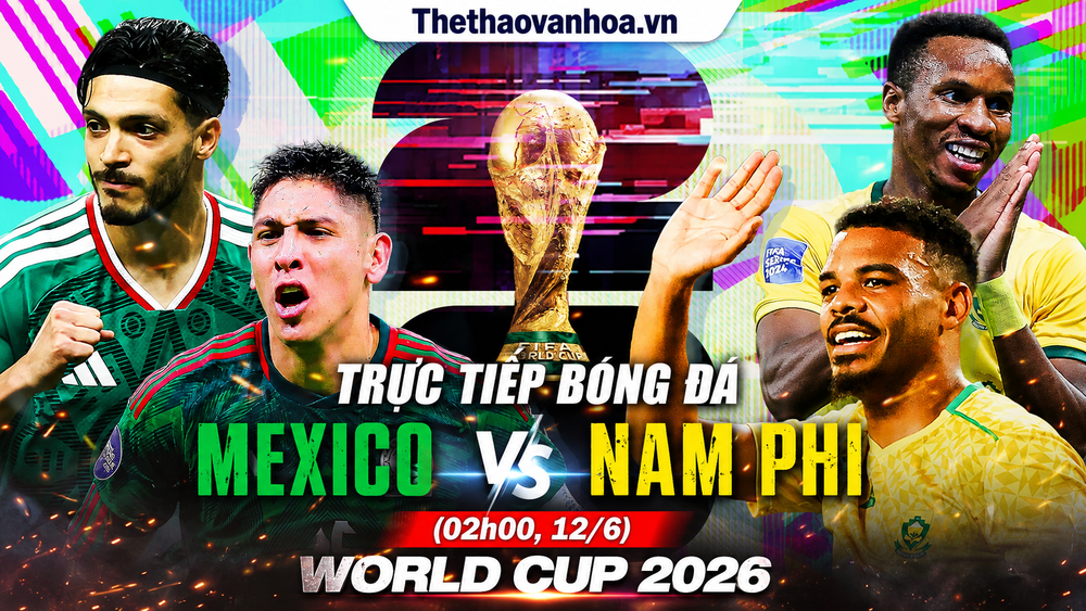 VTV6 VTV3  trực tiếp bóng đá Mexico vs Nam Phi 02h00 hôm nay, bảng A World Cup 2026 - Ảnh 3.