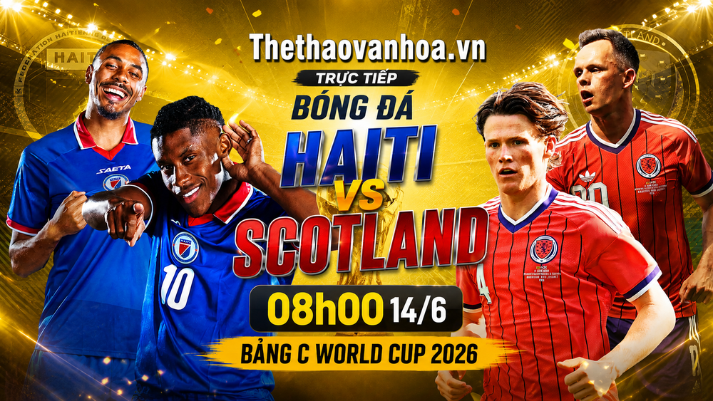 VTV6 trực tiếp bóng đá Haiti vs Scotland 08h00 hôm nay, bảng C World Cup 2026 - Ảnh 3.